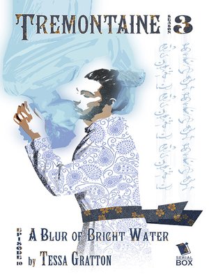 cover image of A Blur of Bright Water (Tremontaine Season 3 Episode 10)